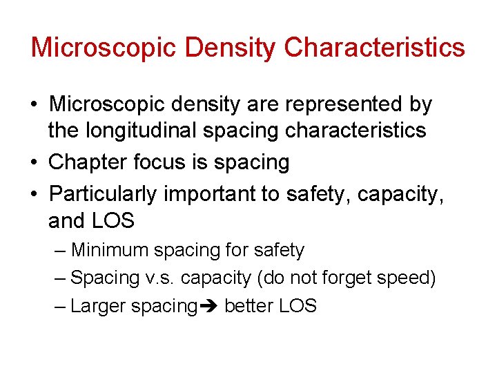Microscopic Density Characteristics • Microscopic density are represented by the longitudinal spacing characteristics •