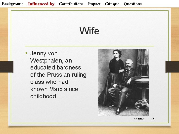 Background – Influenced by – Contributions – Impact – Critique – Questions Wife •