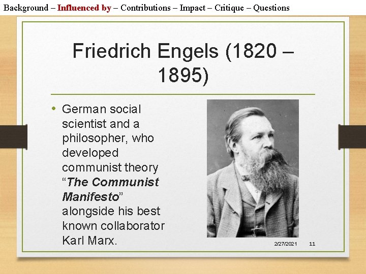 Background – Influenced by – Contributions – Impact – Critique – Questions Friedrich Engels