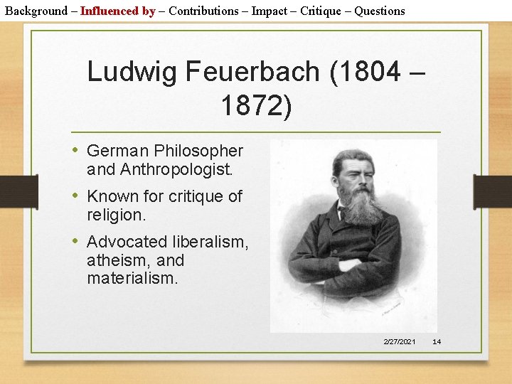 Background – Influenced by – Contributions – Impact – Critique – Questions Ludwig Feuerbach