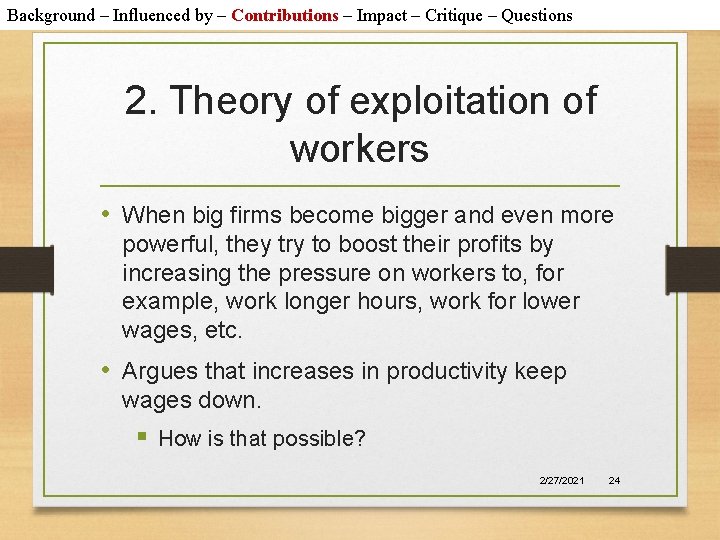 Background – Influenced by – Contributions – Impact – Critique – Questions 2. Theory