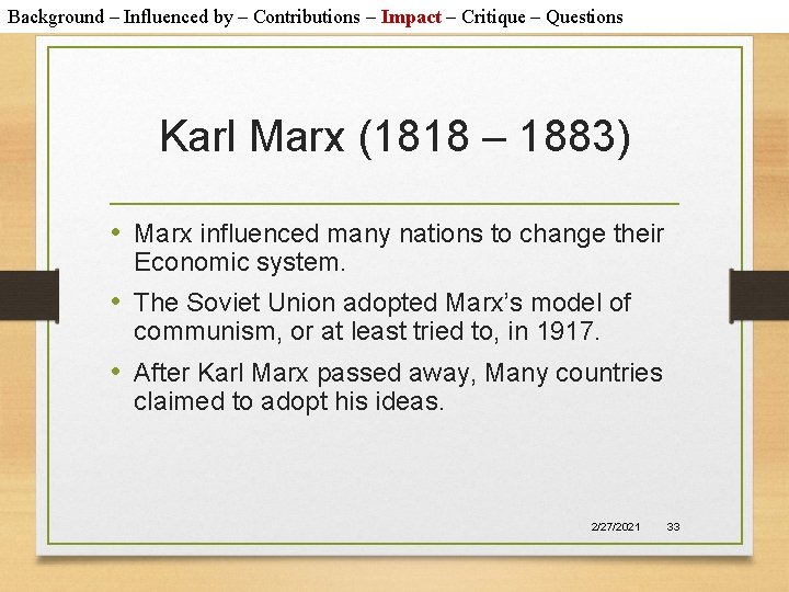 Background – Influenced by – Contributions – Impact – Critique – Questions Karl Marx