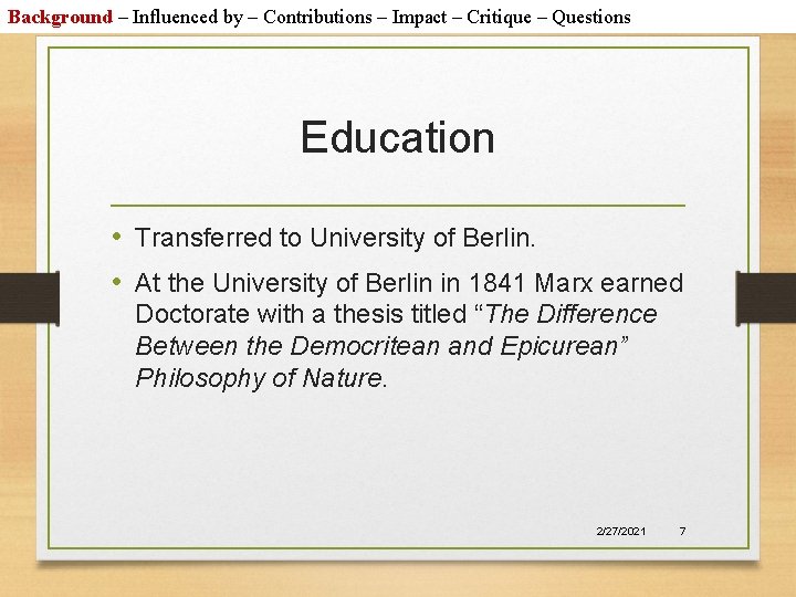 Background – Influenced by – Contributions – Impact – Critique – Questions Education •