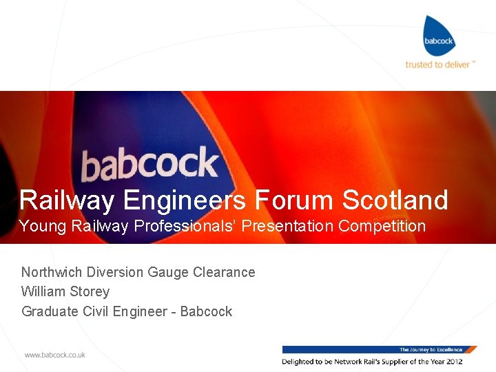 Railway Engineers Forum Scotland Young Railway Professionals’ Presentation Competition Northwich Diversion Gauge Clearance William