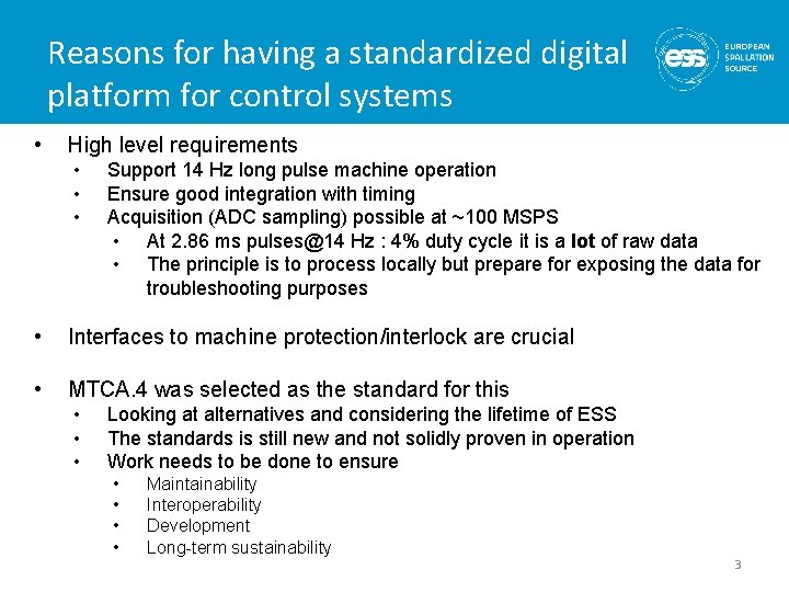 Reasons for having a standardized digital platform for control systems • High level requirements Reasons for having a standardized digital platform for control systems • High level requirements