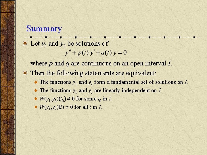 Summary Let y 1 and y 2 be solutions of where p and q