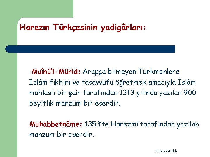 Harezm Türkçesinin yadigârları: Muînü’l-Mürid: Arapça bilmeyen Türkmenlere İslâm fıkhını ve tasavvufu öğretmek amacıyla İslâm