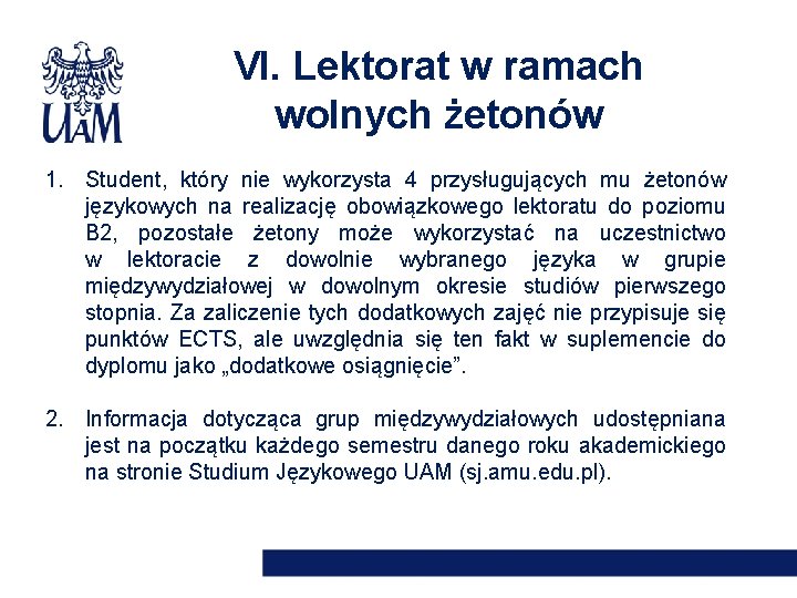 VI. Lektorat w ramach wolnych żetonów 1. Student, który nie wykorzysta 4 przysługujących mu