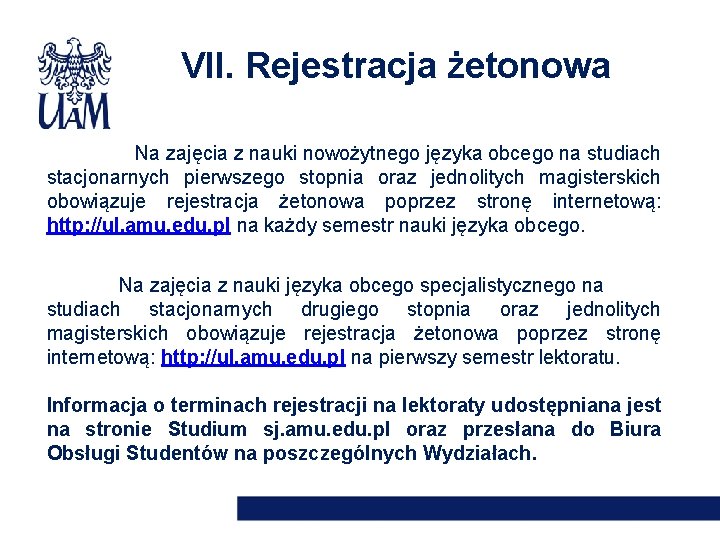 VII. Rejestracja żetonowa Na zajęcia z nauki nowożytnego języka obcego na studiach stacjonarnych pierwszego