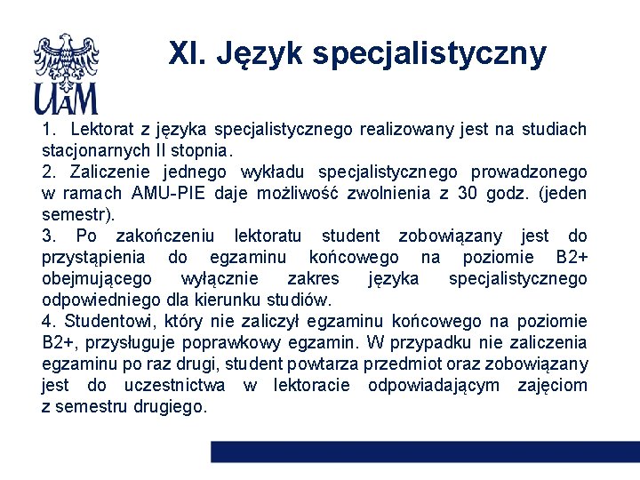 XI. Język specjalistyczny 1. Lektorat z języka specjalistycznego realizowany jest na studiach stacjonarnych II