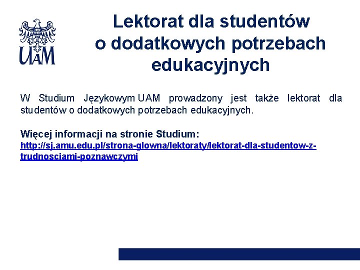 Lektorat dla studentów o dodatkowych potrzebach edukacyjnych W Studium Językowym UAM prowadzony jest także