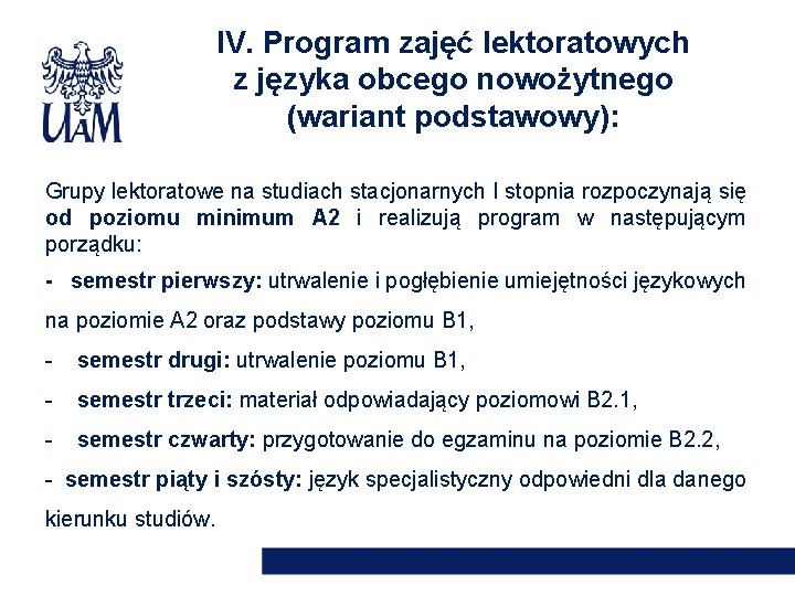 IV. Program zajęć lektoratowych z języka obcego nowożytnego (wariant podstawowy): Grupy lektoratowe na studiach IV. Program zajęć lektoratowych z języka obcego nowożytnego (wariant podstawowy): Grupy lektoratowe na studiach