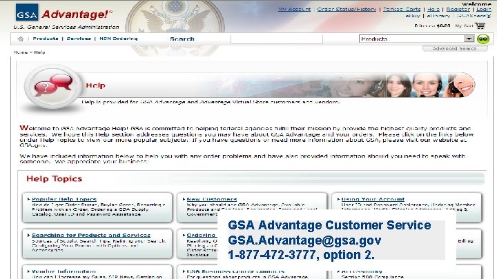 Customer Service GSA Advantage Customer Service GSA. Advantage@gsa. gov 1 -877 -472 -3777, option