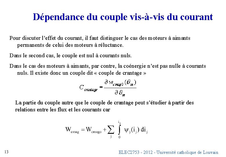 Dépendance du couple vis-à-vis du courant Pour discuter l’effet du courant, il faut distinguer