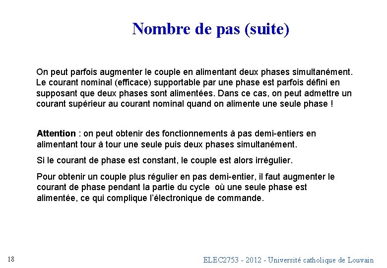 Nombre de pas (suite) On peut parfois augmenter le couple en alimentant deux phases