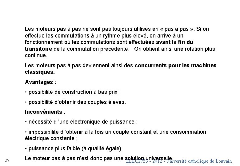 Les moteurs pas à pas ne sont pas toujours utilisés en « pas à