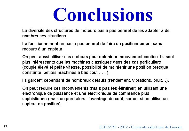 Conclusions La diversité des structures de moteurs pas à pas permet de les adapter