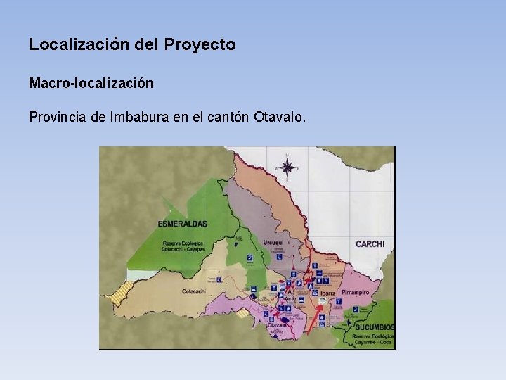 Localización del Proyecto Macro-localización Provincia de Imbabura en el cantón Otavalo. 