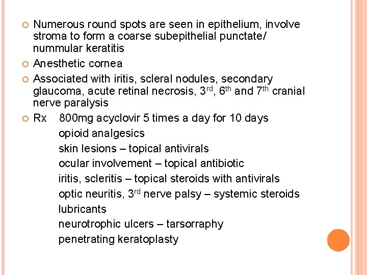  Numerous round spots are seen in epithelium, involve stroma to form a coarse