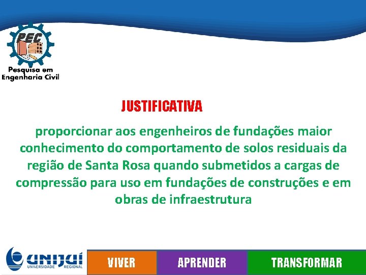 JUSTIFICATIVA proporcionar aos engenheiros de fundações maior conhecimento do comportamento de solos residuais da