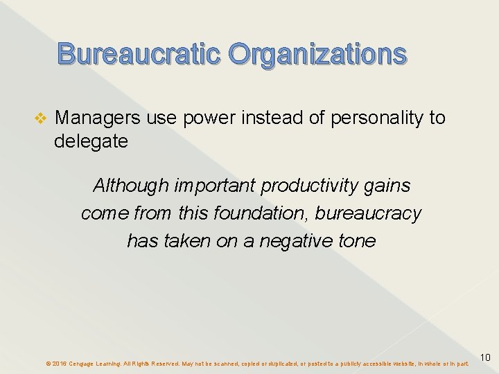 Bureaucratic Organizations Managers use power instead of personality to delegate Although important productivity gains