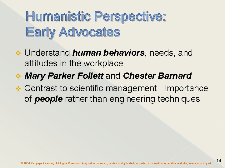 Humanistic Perspective: Early Advocates Understand human behaviors, needs, and attitudes in the workplace Mary