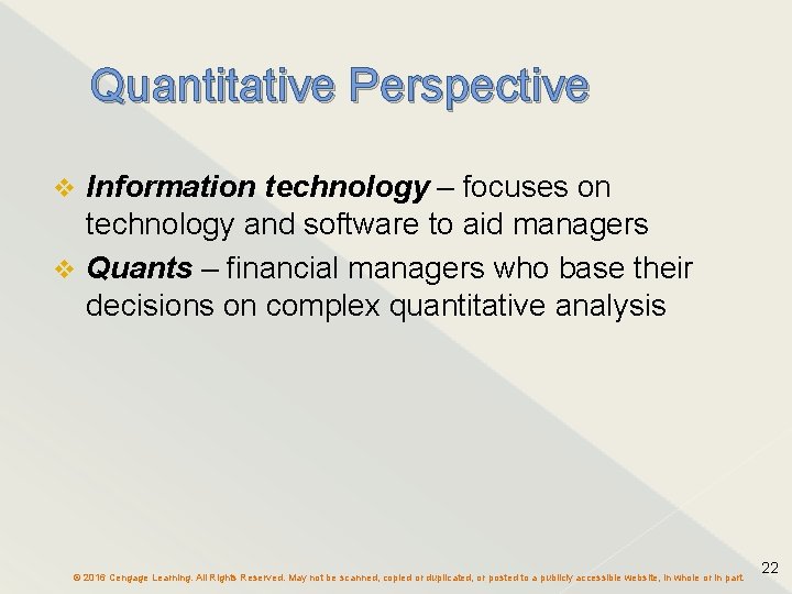 Quantitative Perspective Information technology – focuses on technology and software to aid managers Quants
