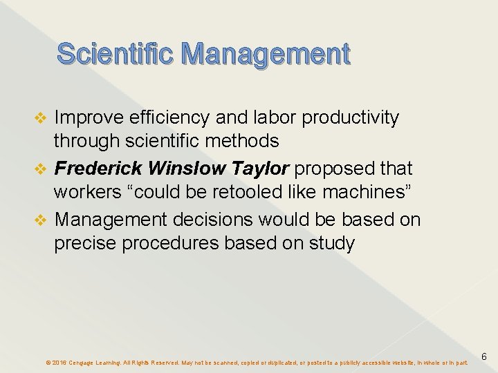 Scientific Management Improve efficiency and labor productivity through scientific methods Frederick Winslow Taylor proposed