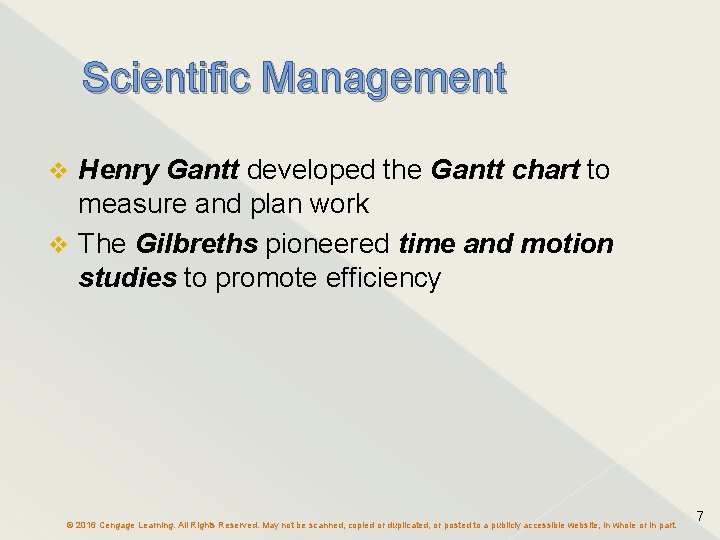 Scientific Management Henry Gantt developed the Gantt chart to measure and plan work The