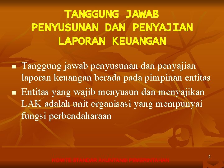 TANGGUNG JAWAB PENYUSUNAN DAN PENYAJIAN LAPORAN KEUANGAN n n Tanggung jawab penyusunan dan penyajian