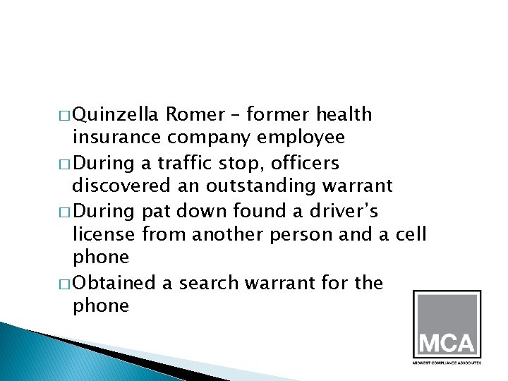 � Quinzella Romer – former health insurance company employee � During a traffic stop,