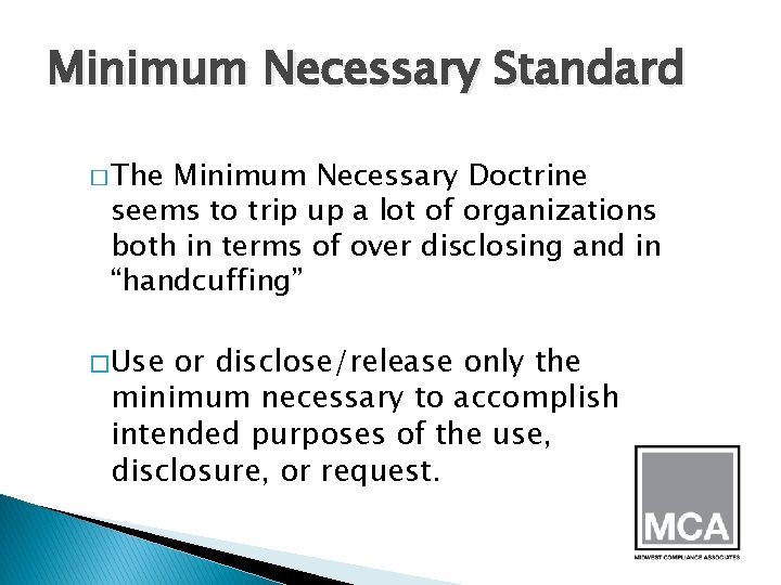 Minimum Necessary Standard � The Minimum Necessary Doctrine seems to trip up a lot