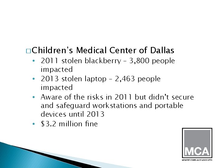 � Children’s Medical Center of Dallas • 2011 stolen blackberry – 3, 800 people