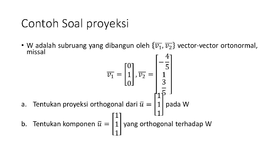 Contoh Soal proyeksi • 