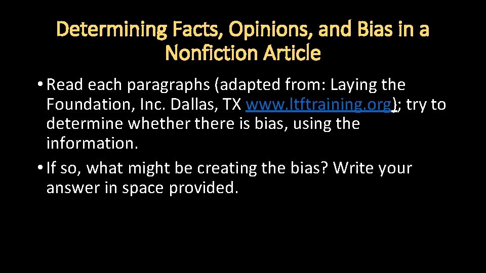 Determining Facts, Opinions, and Bias in a Nonfiction Article • Read each paragraphs (adapted