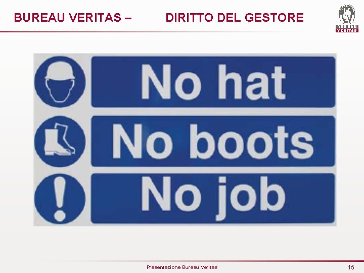 BUREAU VERITAS – DIRITTO DEL GESTORE Presentazione Bureau Veritas 15 