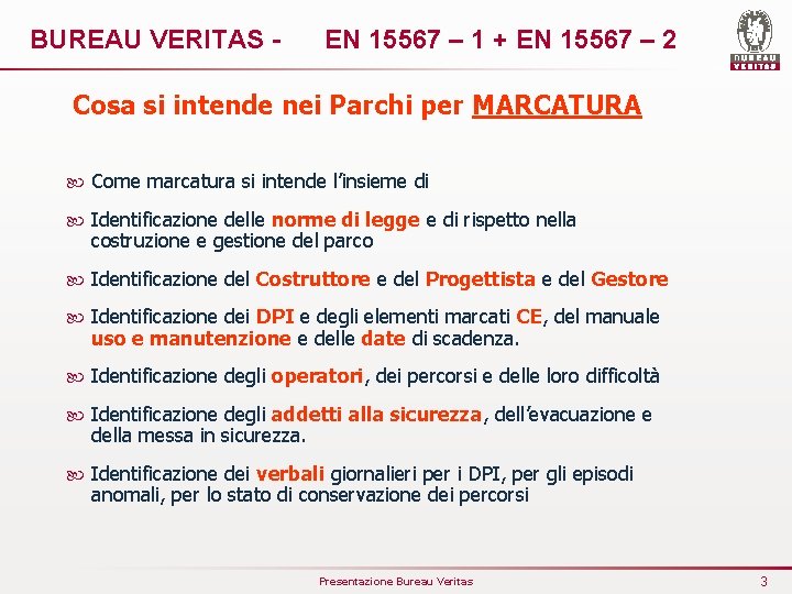 BUREAU VERITAS - EN 15567 – 1 + EN 15567 – 2 Cosa si