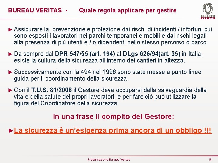 BUREAU VERITAS - Quale regola applicare per gestire ► Assicurare la prevenzione e protezione