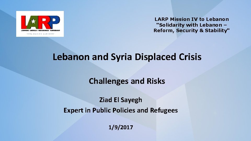 LARP Mission IV to Lebanon "Solidarity with Lebanon – Reform, Security & Stability" Lebanon