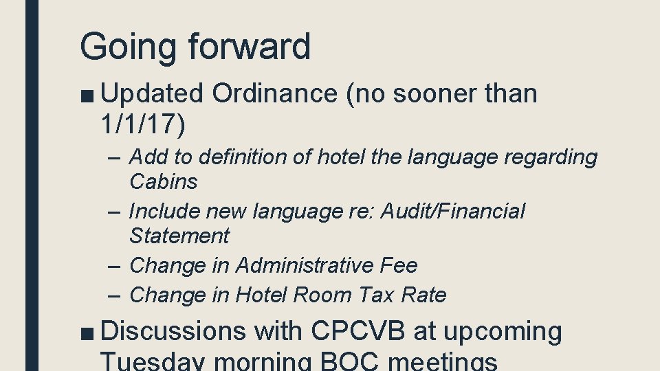Going forward ■ Updated Ordinance (no sooner than 1/1/17) – Add to definition of
