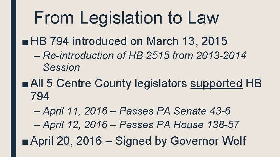 From Legislation to Law ■ HB 794 introduced on March 13, 2015 – Re-introduction