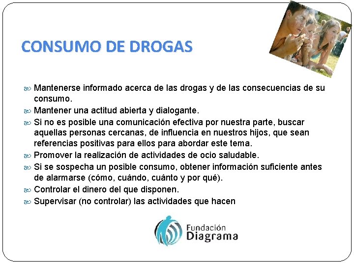 CONSUMO DE DROGAS Mantenerse informado acerca de las drogas y de las consecuencias de