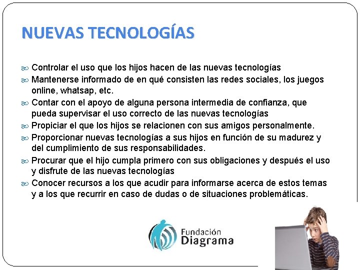 NUEVAS TECNOLOGÍAS Controlar el uso que los hijos hacen de las nuevas tecnologías Mantenerse