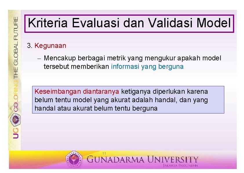 Kriteria Evaluasi dan Validasi Model 3. Kegunaan – Mencakup berbagai metrik yang mengukur apakah