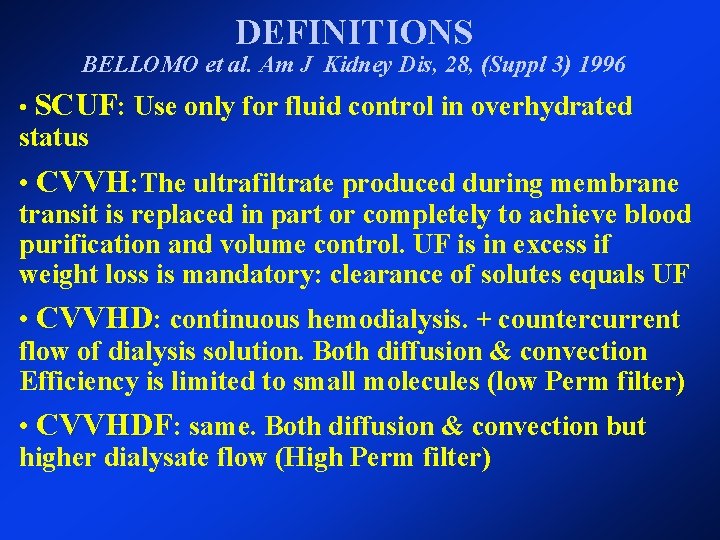 DEFINITIONS BELLOMO et al. Am J Kidney Dis, 28, (Suppl 3) 1996 • SCUF: DEFINITIONS BELLOMO et al. Am J Kidney Dis, 28, (Suppl 3) 1996 • SCUF:
