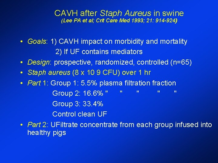 CAVH after Staph Aureus in swine (Lee PA et al; Crit Care Med 1993; CAVH after Staph Aureus in swine (Lee PA et al; Crit Care Med 1993;