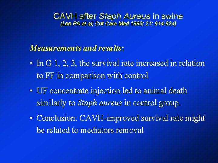 CAVH after Staph Aureus in swine (Lee PA et al; Crit Care Med 1993; CAVH after Staph Aureus in swine (Lee PA et al; Crit Care Med 1993;
