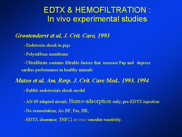 EDTX & HEMOFILTRATION : In vivo experimental studies Grootendorst et al, J. Crit. Care, EDTX & HEMOFILTRATION : In vivo experimental studies Grootendorst et al, J. Crit. Care,