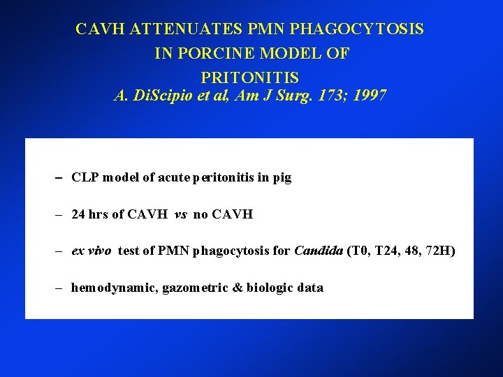 CAVH ATTENUATES PMN PHAGOCYTOSIS IN PORCINE MODEL OF PRITONITIS A. Di. Scipio et al, CAVH ATTENUATES PMN PHAGOCYTOSIS IN PORCINE MODEL OF PRITONITIS A. Di. Scipio et al,
