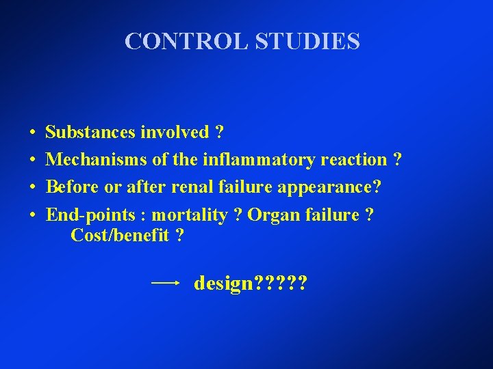 CONTROL STUDIES • • Substances involved ? Mechanisms of the inflammatory reaction ? Before CONTROL STUDIES • • Substances involved ? Mechanisms of the inflammatory reaction ? Before